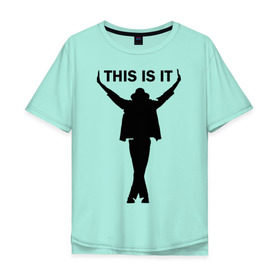 Мужская футболка хлопок Oversize с принтом Майкл Джексон - This is it в Белгороде, 100% хлопок | свободный крой, круглый ворот, “спинка” длиннее передней части | Тематика изображения на принте: майкл джексон