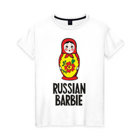 Женская футболка хлопок с принтом Russian Barbie в Белгороде, 100% хлопок | прямой крой, круглый вырез горловины, длина до линии бедер, слегка спущенное плечо | matreshka | russian barbie | матрешка | русская барби | символ | че2012