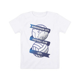 Детская футболка хлопок с принтом FA Premier League. Birmingham City FC. в Белгороде, 100% хлопок | круглый вырез горловины, полуприлегающий силуэт, длина до линии бедер | 