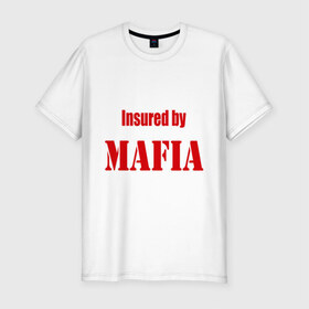 Мужская футболка премиум с принтом Mafia (3) в Белгороде, 92% хлопок, 8% лайкра | приталенный силуэт, круглый вырез ворота, длина до линии бедра, короткий рукав | Тематика изображения на принте: mafia | гангстеры