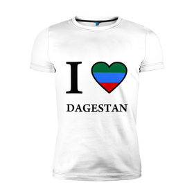 Мужская футболка премиум с принтом I love Dagestan в Белгороде, 92% хлопок, 8% лайкра | приталенный силуэт, круглый вырез ворота, длина до линии бедра, короткий рукав | 05 регион | i love | даг | дагестан | дагестанец | дагестанцы | даги | кавказ | сердце | флаг | я люблю