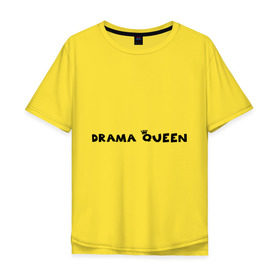 Мужская футболка хлопок Oversize с принтом Drama Queen в Белгороде, 100% хлопок | свободный крой, круглый ворот, “спинка” длиннее передней части | drama | queen | королева