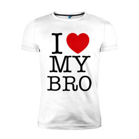 Мужская футболка премиум с принтом I love my bro в Белгороде, 92% хлопок, 8% лайкра | приталенный силуэт, круглый вырез ворота, длина до линии бедра, короткий рукав | bro | brother | i love | брат | бро | люблю брата | родные | родственники | семья | сестра