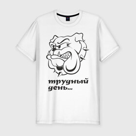 Мужская футболка премиум с принтом Трудный день: бульдог в Белгороде, 92% хлопок, 8% лайкра | приталенный силуэт, круглый вырез ворота, длина до линии бедра, короткий рукав | bulldog | бульдог | животные | злая собака | пес | собака | трудный день