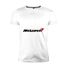 Мужская футболка премиум с принтом McLaren (МакЛарен) в Белгороде, 92% хлопок, 8% лайкра | приталенный силуэт, круглый вырез ворота, длина до линии бедра, короткий рукав | auto | mclaren | авто | автобренды | автомобили | макларен | машины | тачки | тюнинг
