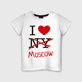 Детская футболка хлопок с принтом I love Moscow (2) в Белгороде, 100% хлопок | круглый вырез горловины, полуприлегающий силуэт, длина до линии бедер | i love | i love moscow | i love new york | moscow | new york | москва | нью йорк | столица | я люблю москву | я люблю нью йорк