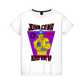 Женская футболка хлопок с принтом Джон Сина. NEVER GIVE UP в Белгороде, 100% хлопок | прямой крой, круглый вырез горловины, длина до линии бедер, слегка спущенное плечо | джон сина