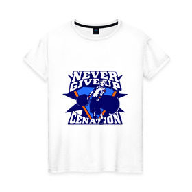 Женская футболка хлопок с принтом WWE John Cena Never Give Up в Белгороде, 100% хлопок | прямой крой, круглый вырез горловины, длина до линии бедер, слегка спущенное плечо | wwe | бои без правил | джон сина