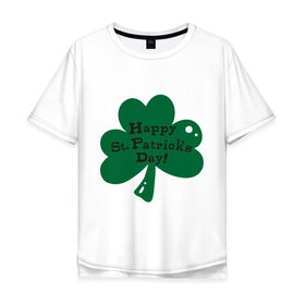 Мужская футболка хлопок Oversize с принтом День Св. Патрика в Белгороде, 100% хлопок | свободный крой, круглый ворот, “спинка” длиннее передней части | saint patricks day | день святого патрика | ирландские