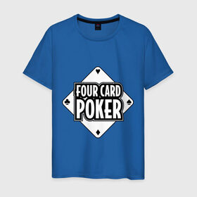 Мужская футболка хлопок с принтом Four card poker в Белгороде, 100% хлопок | прямой крой, круглый вырез горловины, длина до линии бедер, слегка спущенное плечо. | four card | poker | игра | карточные игры | карты | колода | масть | покер | четыре карты
