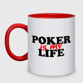 Кружка двухцветная с принтом Poker is My Life в Белгороде, керамика | объем — 330 мл, диаметр — 80 мм. Цветная ручка и кайма сверху, в некоторых цветах — вся внутренняя часть | my life | poker | poker is my life | жизнь | игра | игры | карточные игры | моя жизнь | покер