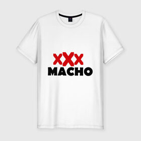 Мужская футболка премиум с принтом XXX macho в Белгороде, 92% хлопок, 8% лайкра | приталенный силуэт, круглый вырез ворота, длина до линии бедра, короткий рукав | Тематика изображения на принте: мачо | парень | плейбой