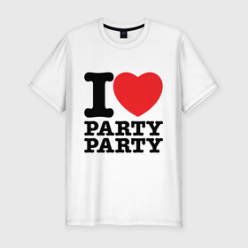 Мужская футболка премиум с принтом I Love Party в Белгороде, 92% хлопок, 8% лайкра | приталенный силуэт, круглый вырез ворота, длина до линии бедра, короткий рукав | i love | party | вечеринка | диско | дискотека | люблю тусоваться | танцы | туса | тусить | тусовка | я люблю