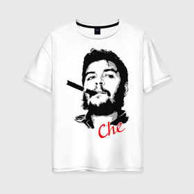 Женская футболка хлопок Oversize с принтом Че Гевара с сигарой в Белгороде, 100% хлопок | свободный крой, круглый ворот, спущенный рукав, длина до линии бедер
 | Тематика изображения на принте: che | guevara | гевара | куба | личность | революция | че