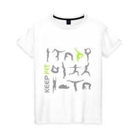 Женская футболка хлопок с принтом Keep fit fitness в Белгороде, 100% хлопок | прямой крой, круглый вырез горловины, длина до линии бедер, слегка спущенное плечо | keep fit fitness | гимнастика | йога | фит | фитнес