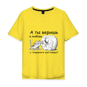 Мужская футболка хлопок Oversize с принтом А ты веришь в любовь в Белгороде, 100% хлопок | свободный крой, круглый ворот, “спинка” длиннее передней части | аквариум | кот | кошка | кошка с рыбкой | любовь с первого взгляда | надпись | рыбка