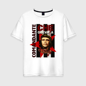 Женская футболка хлопок Oversize с принтом Che Guevara (4) в Белгороде, 100% хлопок | свободный крой, круглый ворот, спущенный рукав, длина до линии бедер
 | че гевара