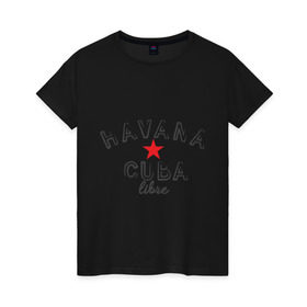 Женская футболка хлопок с принтом Havana Cuba в Белгороде, 100% хлопок | прямой крой, круглый вырез горловины, длина до линии бедер, слегка спущенное плечо | cuba | havana | гавана | куба | остров свободы
