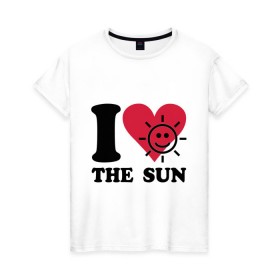 Женская футболка хлопок с принтом I love the sun - Я люблю солнце в Белгороде, 100% хлопок | прямой крой, круглый вырез горловины, длина до линии бедер, слегка спущенное плечо | i love | sun | небо | погода | светить | солнечный | солнце | солнышко | я люблю солнце