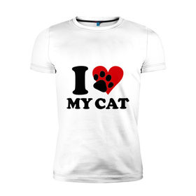Мужская футболка премиум с принтом I love my cat - Я люблю свою кошку в Белгороде, 92% хлопок, 8% лайкра | приталенный силуэт, круглый вырез ворота, длина до линии бедра, короткий рукав | cat | i love | love my cat | киса | киска | кот | котенок | котик | котяра | кошка | люблю кошку