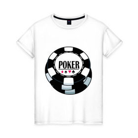 Женская футболка хлопок с принтом Poker (2) в Белгороде, 100% хлопок | прямой крой, круглый вырез горловины, длина до линии бедер, слегка спущенное плечо | play | poker | азарт | игра | казино | карты | масть | пики | покер | фишка | фишки