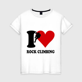 Женская футболка хлопок с принтом I love rock climbing - Я люблю скалолазание в Белгороде, 100% хлопок | прямой крой, круглый вырез горловины, длина до линии бедер, слегка спущенное плечо | i love | rock climbing | скалолазание | я люблю