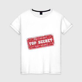Женская футболка хлопок с принтом Top Secret - Совершенно секретно в Белгороде, 100% хлопок | прямой крой, круглый вырез горловины, длина до линии бедер, слегка спущенное плечо | secret | top | печать | секрет | секретно | совершенно | штамп