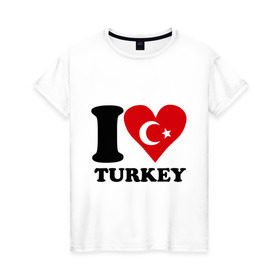 Женская футболка хлопок с принтом I love turkey в Белгороде, 100% хлопок | прямой крой, круглый вырез горловины, длина до линии бедер, слегка спущенное плечо | i love turkey | полумесяц | турция | флаги | я люблю