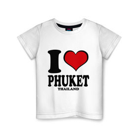 Детская футболка хлопок с принтом I love Phuket в Белгороде, 100% хлопок | круглый вырез горловины, полуприлегающий силуэт, длина до линии бедер | слон