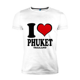 Мужская футболка премиум с принтом I love Phuket в Белгороде, 92% хлопок, 8% лайкра | приталенный силуэт, круглый вырез ворота, длина до линии бедра, короткий рукав | слон