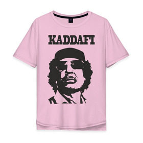 Мужская футболка хлопок Oversize с принтом Каддафи (4) в Белгороде, 100% хлопок | свободный крой, круглый ворот, “спинка” длиннее передней части | восток | каддафи | ливия | министр | муамар