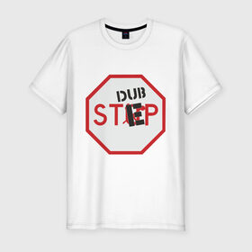 Мужская футболка премиум с принтом Dub step знак в Белгороде, 92% хлопок, 8% лайкра | приталенный силуэт, круглый вырез ворота, длина до линии бедра, короткий рукав | dubstep | даб | дабстеп | дорожные знаки