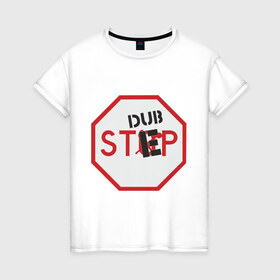 Женская футболка хлопок с принтом Dub step знак в Белгороде, 100% хлопок | прямой крой, круглый вырез горловины, длина до линии бедер, слегка спущенное плечо | dubstep | даб | дабстеп | дорожные знаки