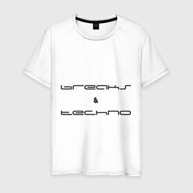 Мужская футболка хлопок с принтом Breaks & Techno в Белгороде, 100% хлопок | прямой крой, круглый вырез горловины, длина до линии бедер, слегка спущенное плечо. | Тематика изображения на принте: 