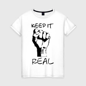 Женская футболка хлопок с принтом Keep it real в Белгороде, 100% хлопок | прямой крой, круглый вырез горловины, длина до линии бедер, слегка спущенное плечо | 