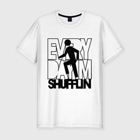 Мужская футболка премиум с принтом Every dayim shufflin в Белгороде, 92% хлопок, 8% лайкра | приталенный силуэт, круглый вырез ворота, длина до линии бедра, короткий рукав | every day im shuffing | lmfao | музыка | электронная музыка