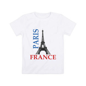 Детская футболка хлопок с принтом Paris - France в Белгороде, 100% хлопок | круглый вырез горловины, полуприлегающий силуэт, длина до линии бедер | france | paris | башня | башня в париже | париж | франция | эйфелева башня
