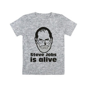 Детская футболка хлопок с принтом Steve Jobs is alive в Белгороде, 100% хлопок | круглый вырез горловины, полуприлегающий силуэт, длина до линии бедер | 