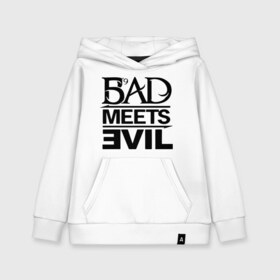 Детская толстовка хлопок с принтом Bad Meets Evil в Белгороде, 100% хлопок | Круглый горловой вырез, эластичные манжеты, пояс, капюшен | hip hop | rap | rap stars | реп | репчик | рэп | рэп звезда | рэпчик | рэпчина | хип хоп