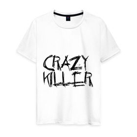 Мужская футболка хлопок с принтом Crazy Killer в Белгороде, 100% хлопок | прямой крой, круглый вырез горловины, длина до линии бедер, слегка спущенное плечо. | преступление | преступник | сумасшедший | чокнутый