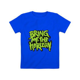 Детская футболка хлопок с принтом Bring me the horizon green в Белгороде, 100% хлопок | круглый вырез горловины, полуприлегающий силуэт, длина до линии бедер | bmth | bring me the horizon | hardcore | kubana 2014 | rock | дэткор | музыка | рок | рок группы