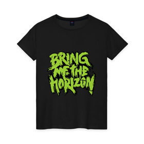 Женская футболка хлопок с принтом Bring me the horizon green в Белгороде, 100% хлопок | прямой крой, круглый вырез горловины, длина до линии бедер, слегка спущенное плечо | bmth | bring me the horizon | hardcore | kubana 2014 | rock | дэткор | музыка | рок | рок группы