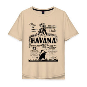 Мужская футболка хлопок Oversize с принтом Куба афиша в Белгороде, 100% хлопок | свободный крой, круглый ворот, “спинка” длиннее передней части | cuba | havana | афиша | гавана | кастро | куба | кубинский | фидель | фидель кастро