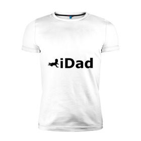 Мужская футболка премиум с принтом iDad - я отец в Белгороде, 92% хлопок, 8% лайкра | приталенный силуэт, круглый вырез ворота, длина до линии бедра, короткий рукав | idad | айдед | антибренд | батя | малыш | отец | папа | подарок папе | ребенок | родители | я отец