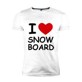 Мужская футболка премиум с принтом Я люблю сноуборд в Белгороде, 92% хлопок, 8% лайкра | приталенный силуэт, круглый вырез ворота, длина до линии бедра, короткий рукав | Тематика изображения на принте: борд | доска | зимний спорт | сноуборд | сноубординг | сноубордист | трассы | экстремальный спорт | экстрим | я люблю