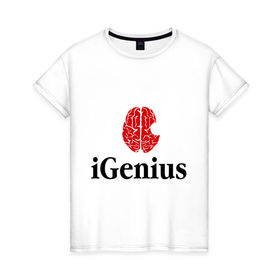 Женская футболка хлопок с принтом iGenius (Я гений) в Белгороде, 100% хлопок | прямой крой, круглый вырез горловины, длина до линии бедер, слегка спущенное плечо | 