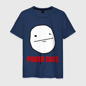Мужская футболка хлопок с принтом Poker Face (mem) в Белгороде, 100% хлопок | прямой крой, круглый вырез горловины, длина до линии бедер, слегка спущенное плечо. | pokerface