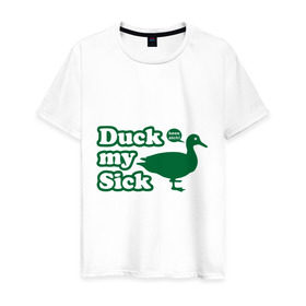 Мужская футболка хлопок с принтом Duck My Sick. Beeeatch в Белгороде, 100% хлопок | прямой крой, круглый вырез горловины, длина до линии бедер, слегка спущенное плечо. | Тематика изображения на принте: my | птица | утка | уточка