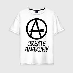 Женская футболка хлопок Oversize с принтом Create anarchy в Белгороде, 100% хлопок | свободный крой, круглый ворот, спущенный рукав, длина до линии бедер
 | heavy metal | metal | muse | pank | punk | rock | trash metal | альтернатива | анархия | квартет | лица | метал | панк | рок | рок группа | рок группы | трэш метал | хеви метал