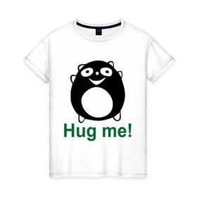 Женская футболка хлопок с принтом Hug me! в Белгороде, 100% хлопок | прямой крой, круглый вырез горловины, длина до линии бедер, слегка спущенное плечо | hug | hug me | обними | обними меня | обнять | объятия